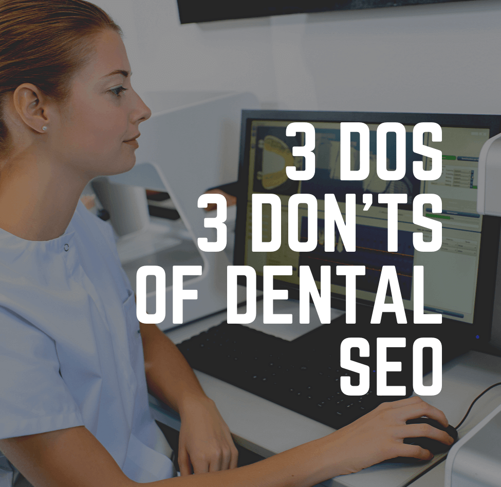 3 Dos 3 Don'ts Dental SEO 2020